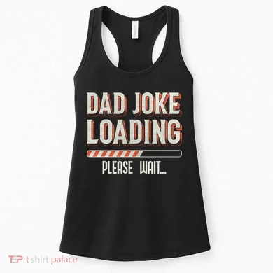 Dad Joke Loading   Women's Tank Top