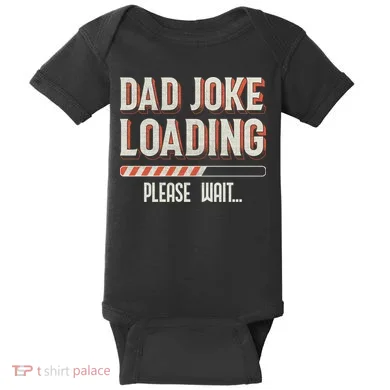 Dad Joke Loading   Baby Bodysuit