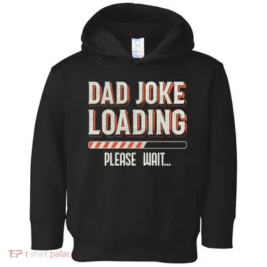 Dad Joke Loading   Toddler Hoodie