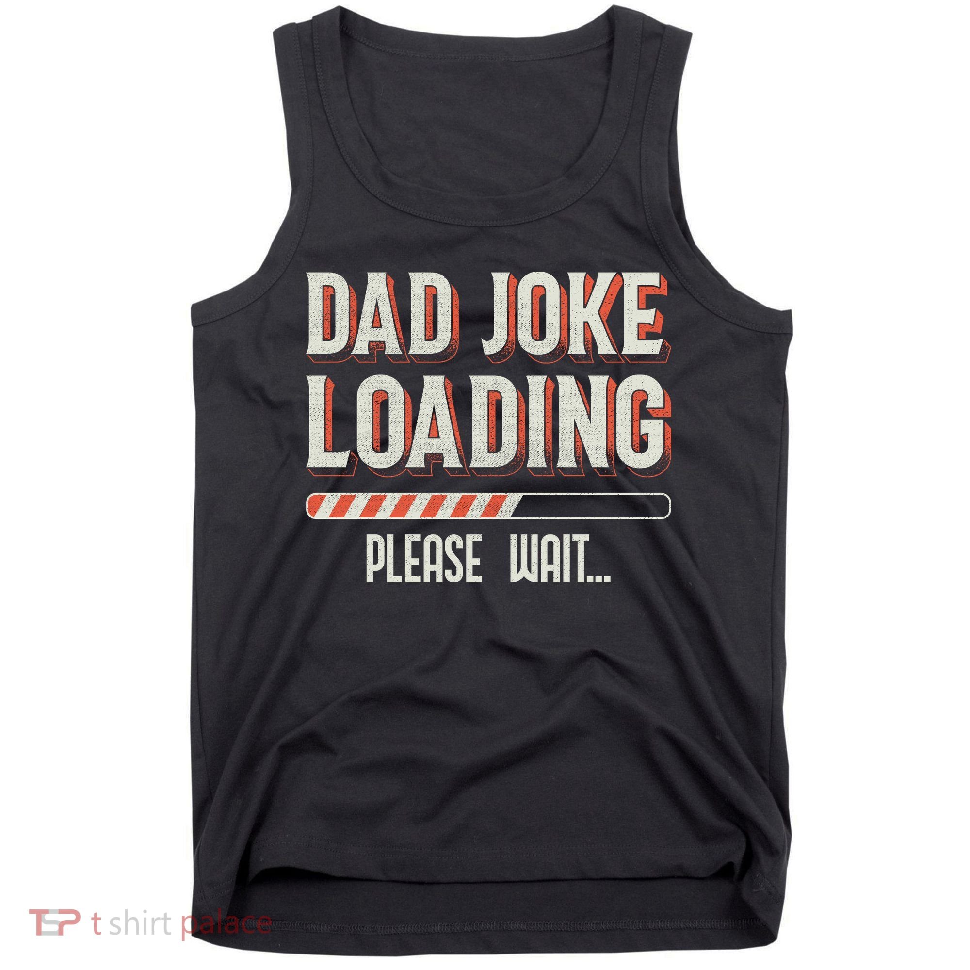Dad Joke Loading   Tank Top