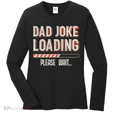 Dad Joke Loading   Women's Long Sleeve Shirt