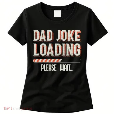 Dad Joke Loading Women's T-Shirt