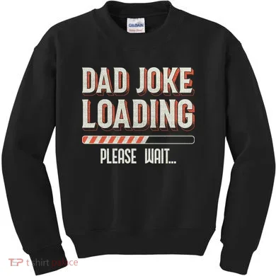Dad Joke Loading   Kids Sweatshirt