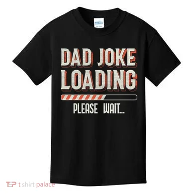 Dad Joke Loading   Kids T-Shirt
