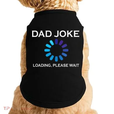 Dad Joke Loading Please Wait Funny Doggie Tank