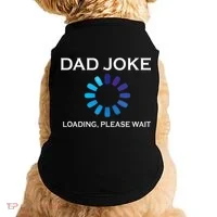 Dad Joke Loading Please Wait Funny Doggie Tank thumb 0