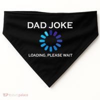 Dad Joke Loading Please Wait Funny USA-Made Doggie Bandana thumb 0