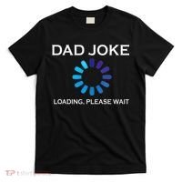 Dad Joke Loading Please Wait Funny T-Shirt thumb 0