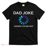 Dad Joke Loading Please Wait Funny T-Shirt thumb 0
