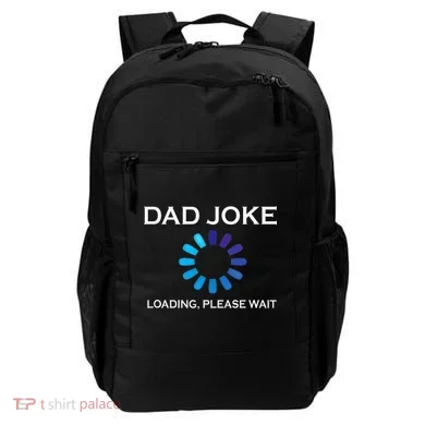 Dad Joke Loading Please Wait Funny Backpack