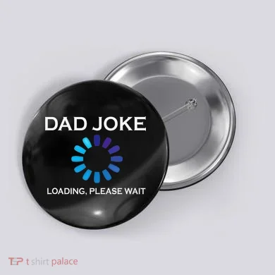 Dad Joke Loading Please Wait Funny Button
