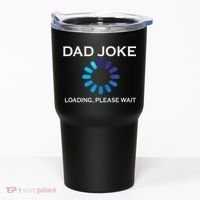 Dad Joke Loading Please Wait Funny Tumbler thumb 0