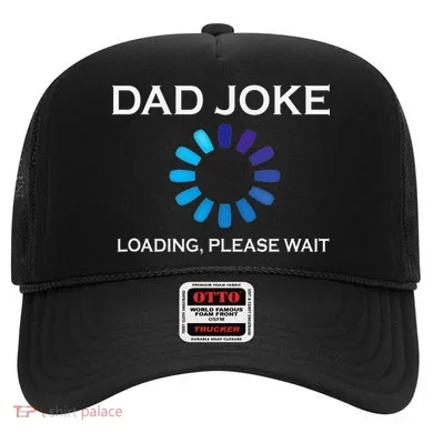 Dad Joke Loading Please Wait Funny Hat