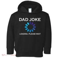 Dad Joke Loading Please Wait Funny Toddler Hoodie thumb 0