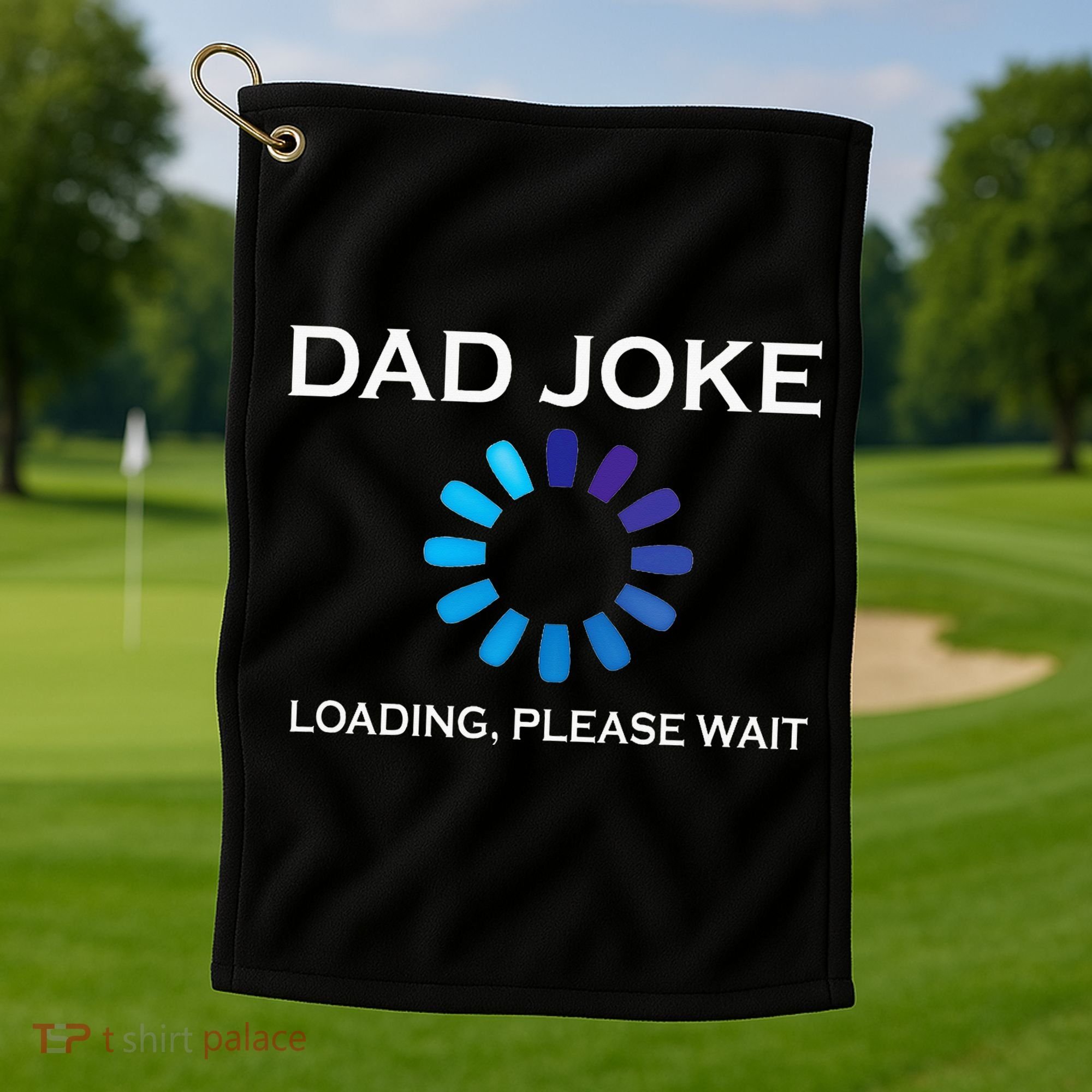 Dad Joke Loading Please Wait Funny Golf Towel