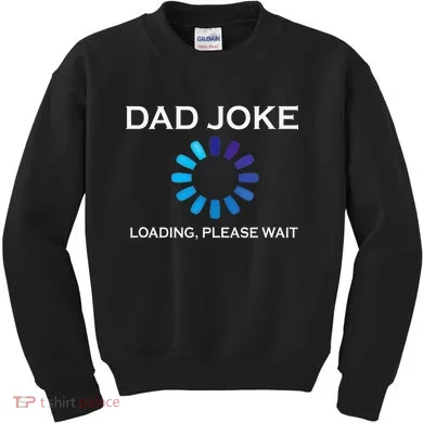 Dad Joke Loading Please Wait Funny Kids Sweatshirt