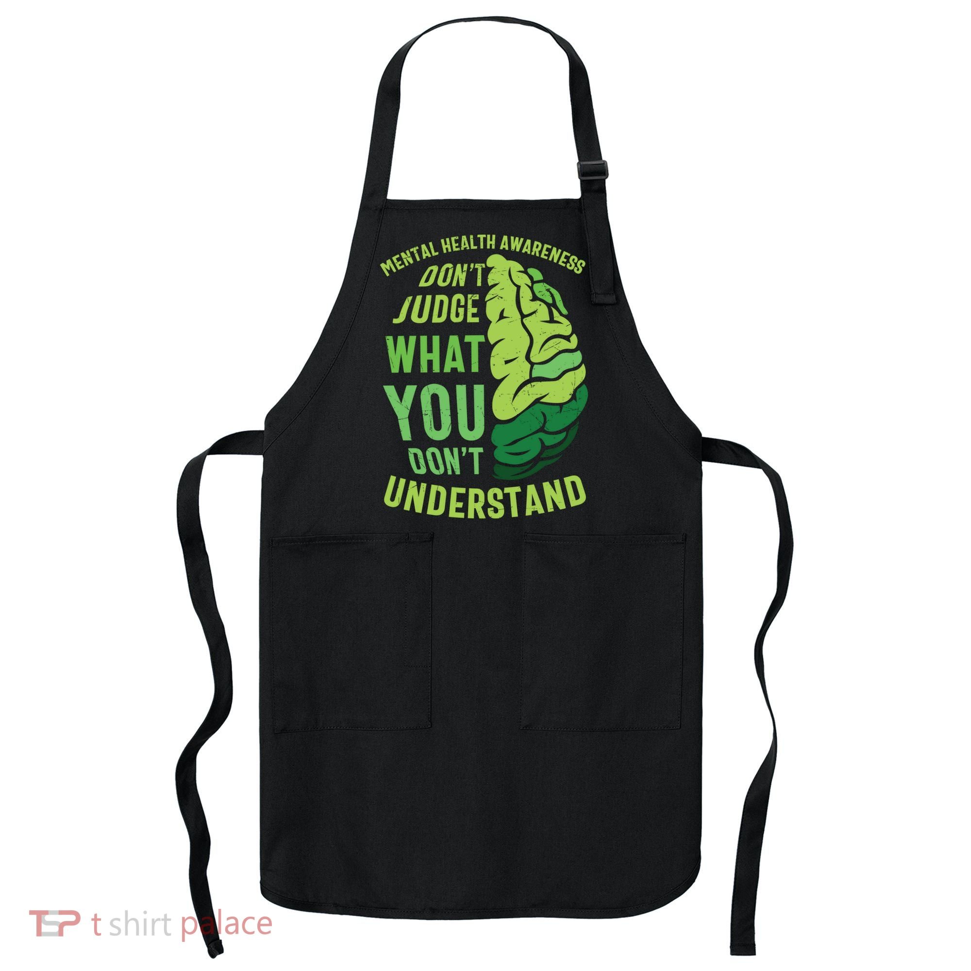 Dont Judge Mental Health Awareness Apron