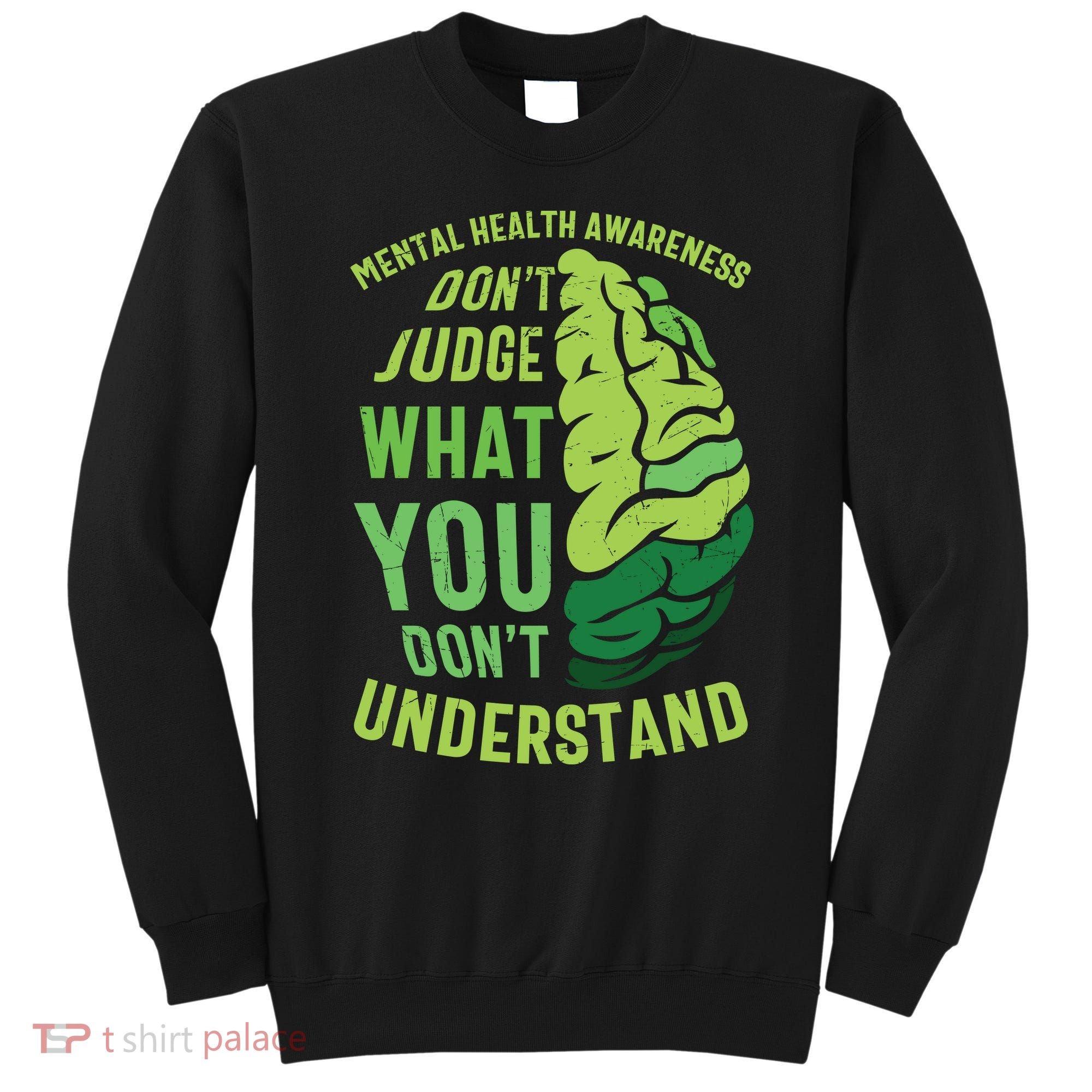 Dont Judge Mental Health Awareness Sweatshirt