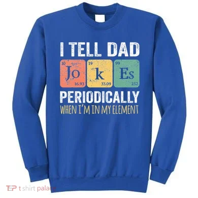 Dad Jokes Periodically Element Sweatshirt