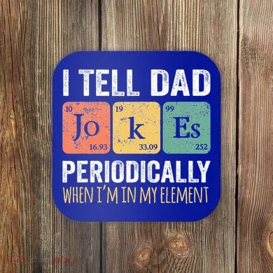 Dad Jokes Periodically Element Coaster