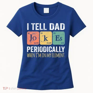 Dad Jokes Periodically Element Women's T-Shirt