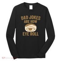 Dad Jokes: The Ultimate Eye Roll Gift for Fathers Day Long Sleeve Shirt thumb 0