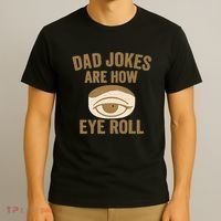 Dad Jokes: The Ultimate Eye Roll Gift for Fathers Day T-Shirt thumb 3