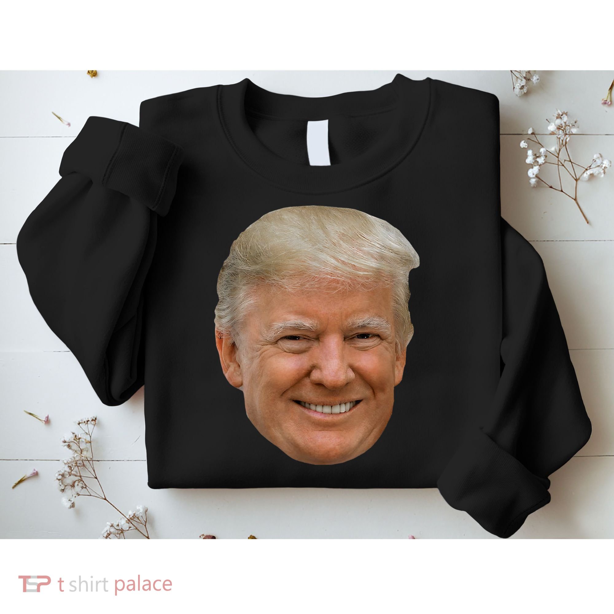 Donald J Trump The President's Face On A Meme Sweatshirt