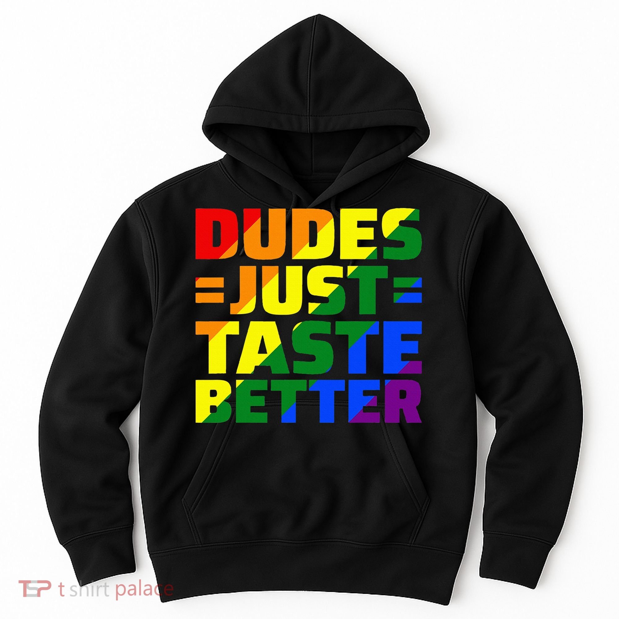 Dudes Just Taste Better Hoodie