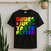 Dudes Just Taste Better T-Shirt thumb 2