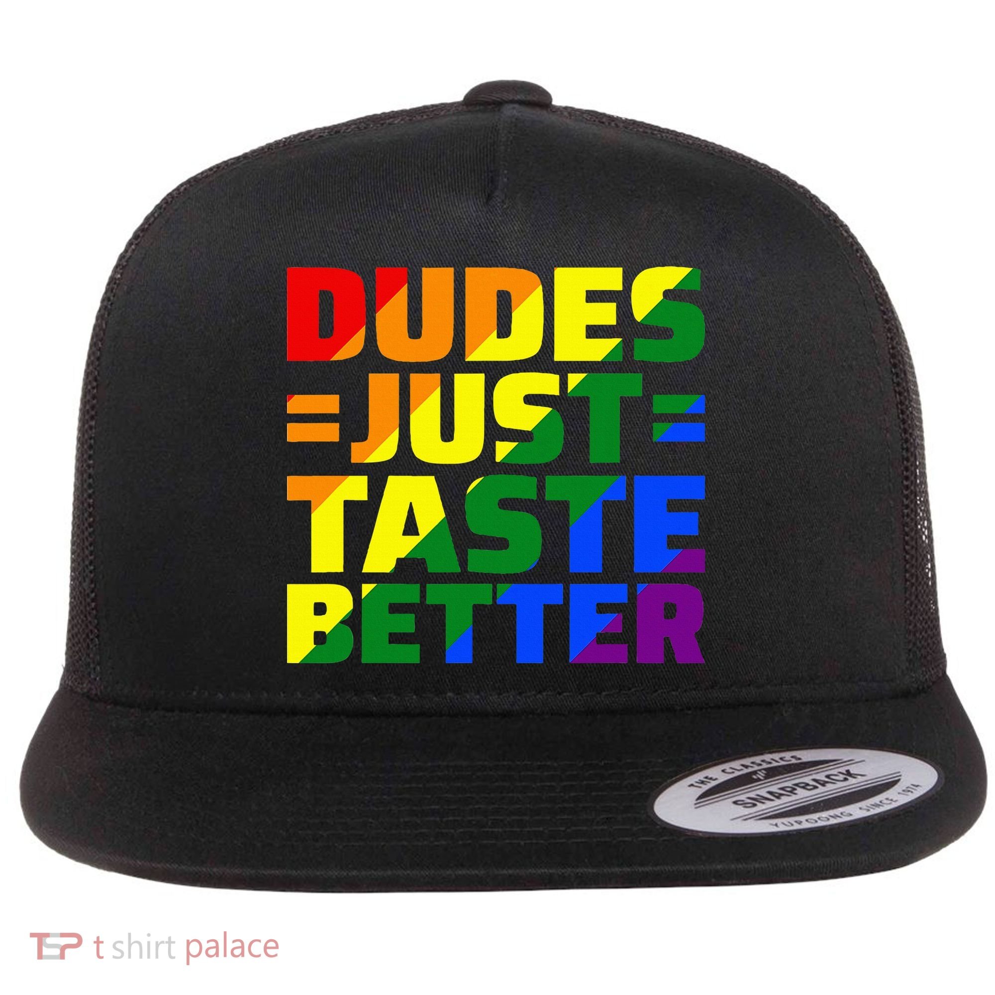 Dudes Just Taste Better Flat Bill Trucker Hat