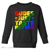 Dudes Just Taste Better Toddler Sweatshirt thumb 0