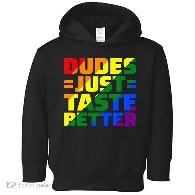 Dudes Just Taste Better Toddler Hoodie