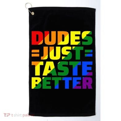 Dudes Just Taste Better Golf Towel