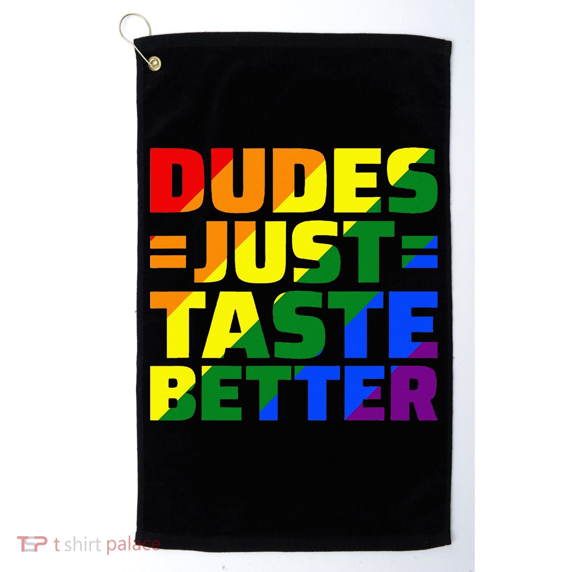 Dudes Just Taste Better Golf Towel