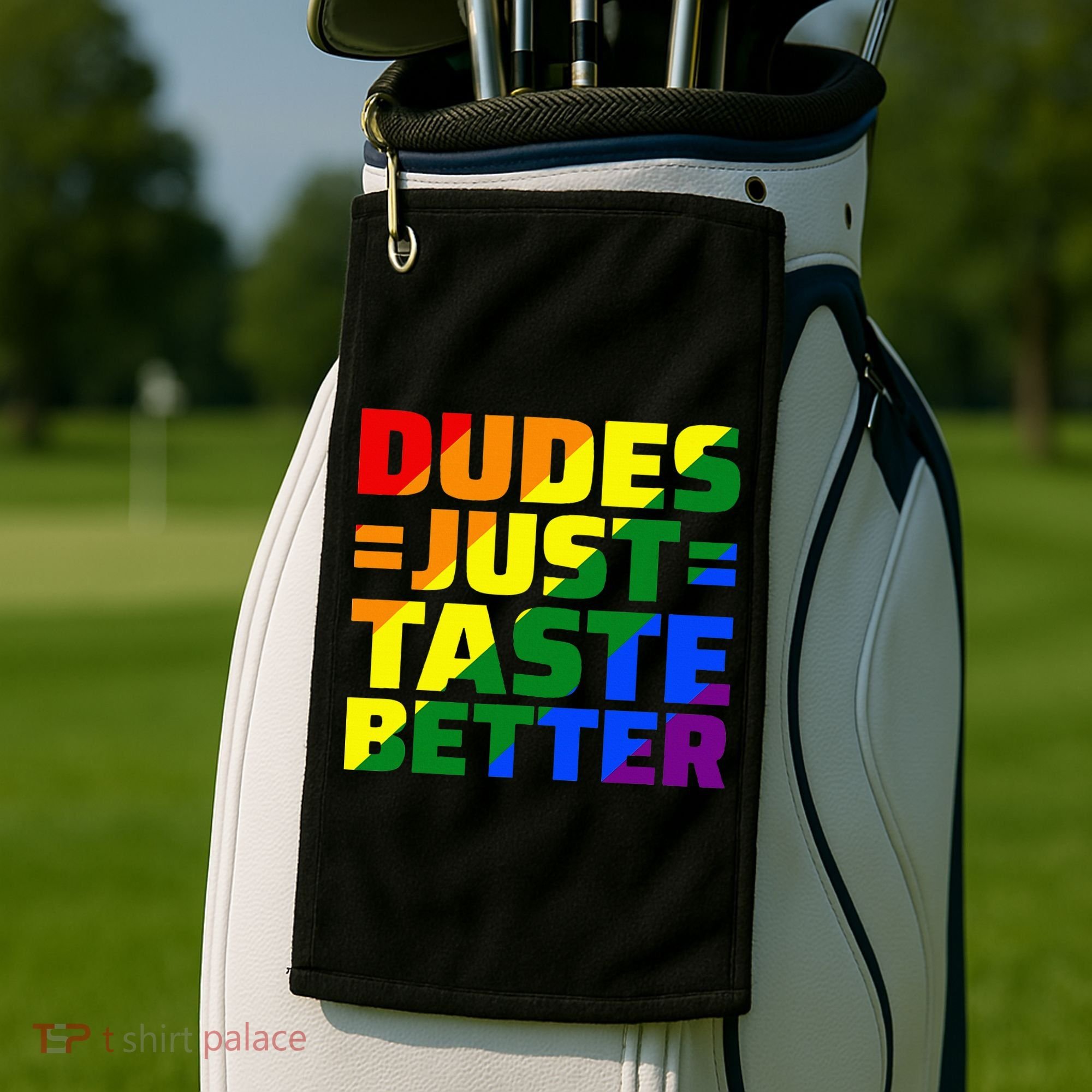 Dudes Just Taste Better Golf Towel