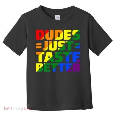 Dudes Just Taste Better Toddler T-Shirt