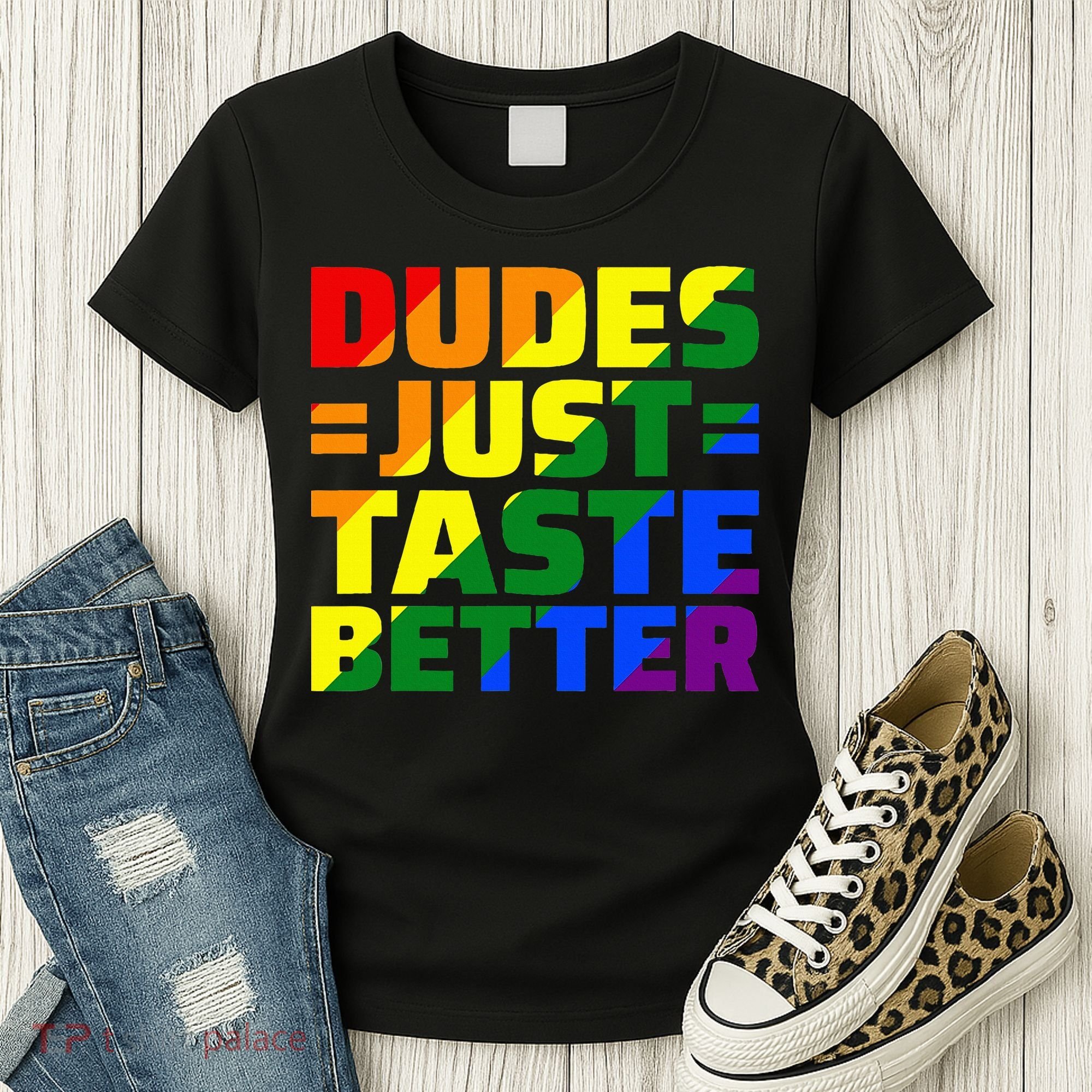 Dudes Just Taste Better Women's T-Shirt