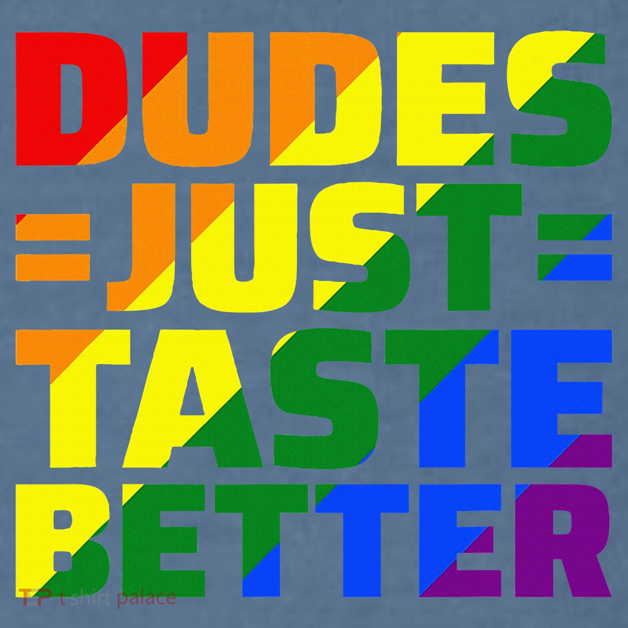 Dudes Just Taste Better Garment-Dyed Sweatshirt