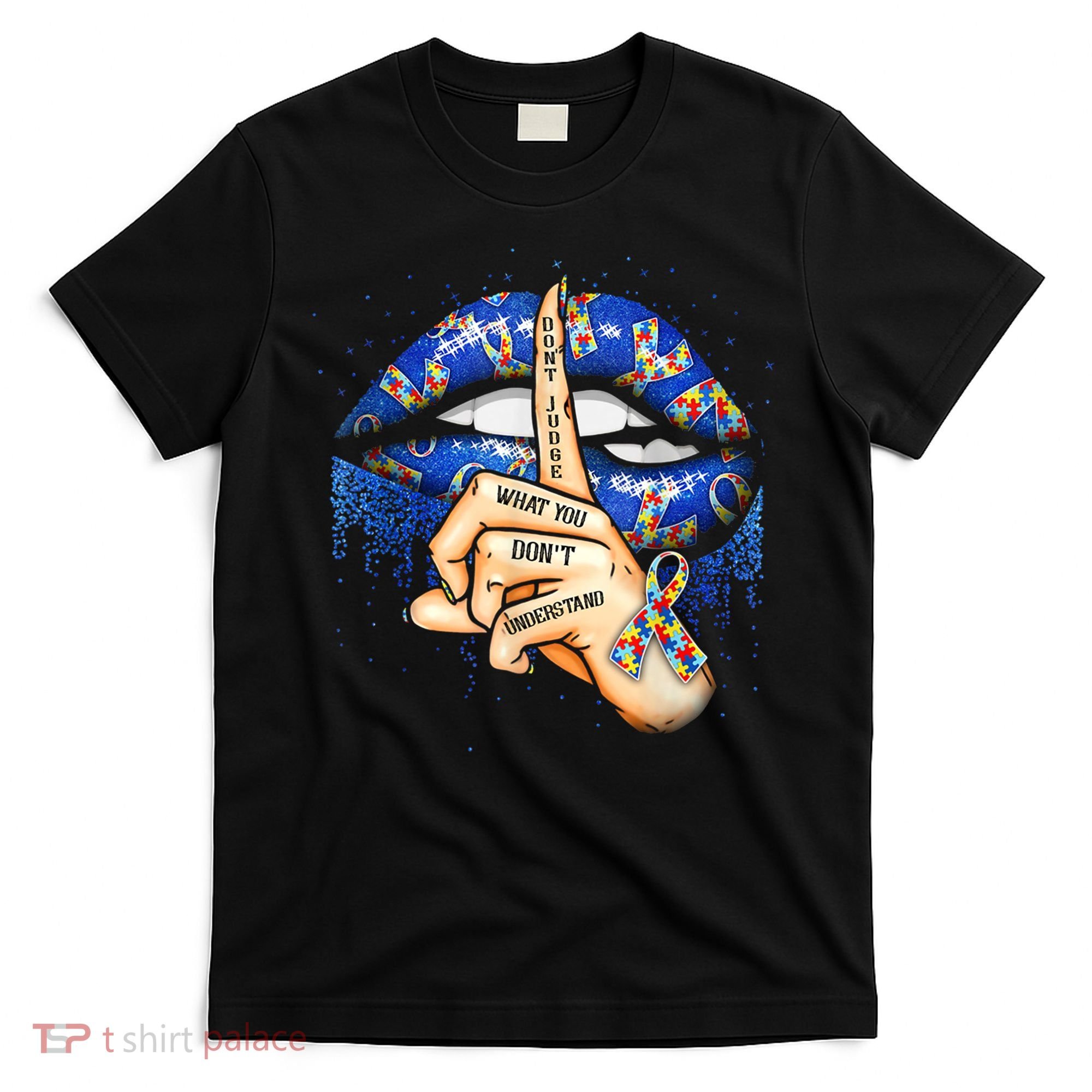 Don't Judge What You Don't Understand Autism Awareness Lips T-Shirt