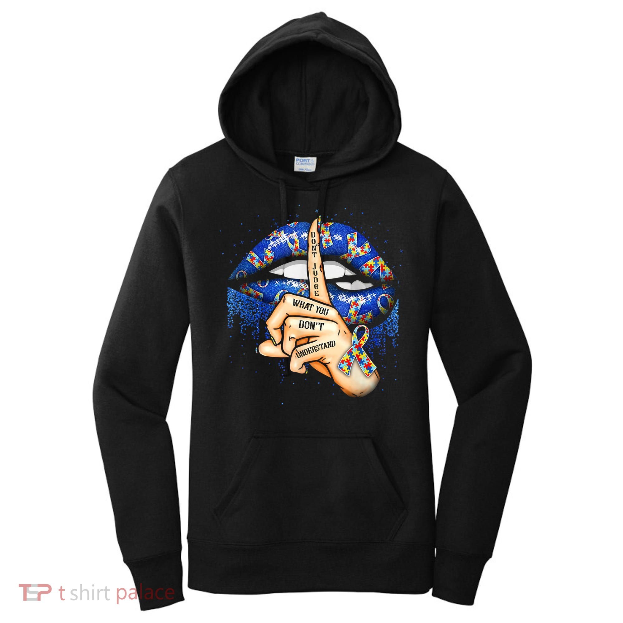 Don't Judge What You Don't Understand Autism Awareness Lips Women's Hoodie