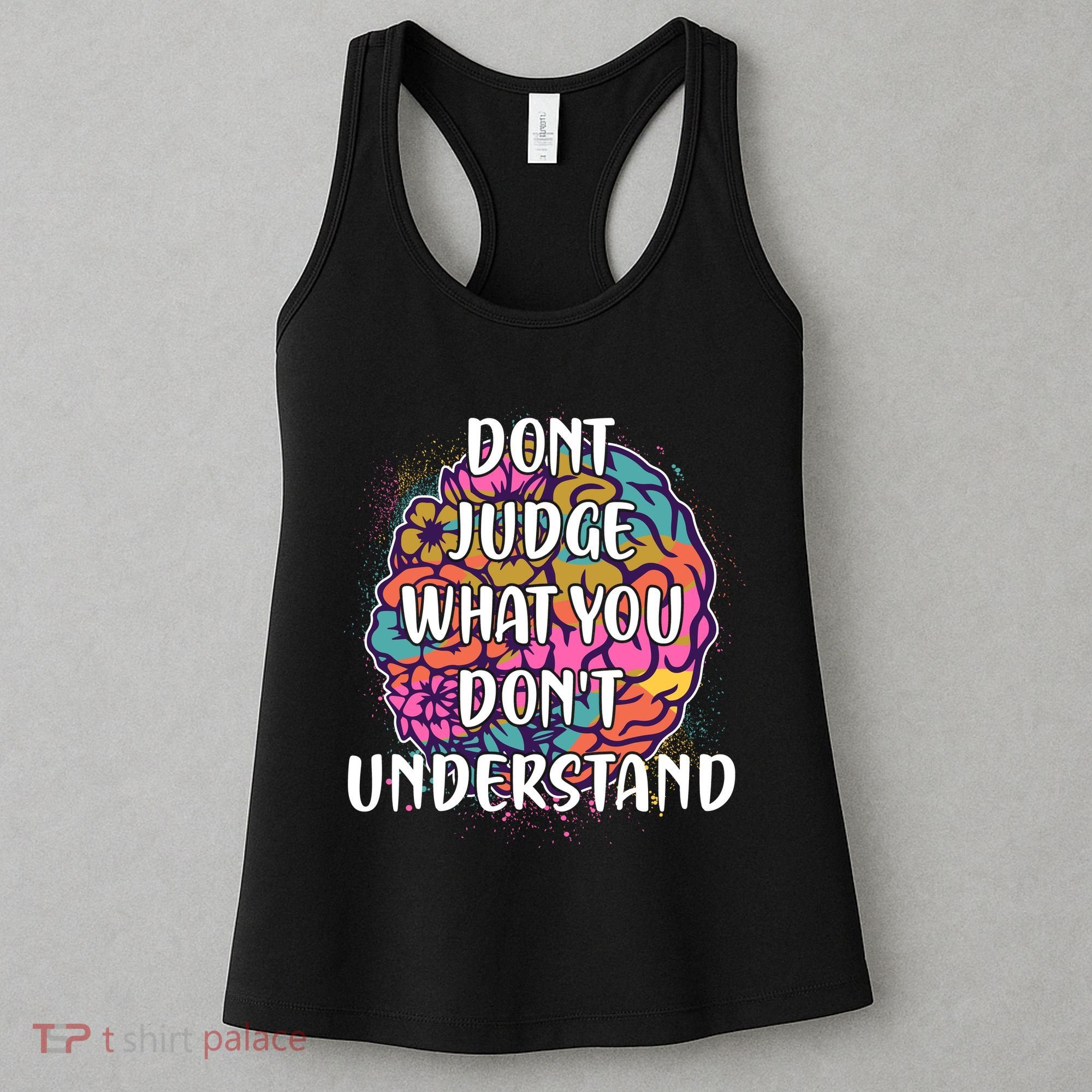 Dont Judge What You Dont Understand Mental Health Awareness Women's Tank Top