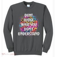 Dont Judge What You Dont Understand Mental Health Awareness Sweatshirt thumb 0