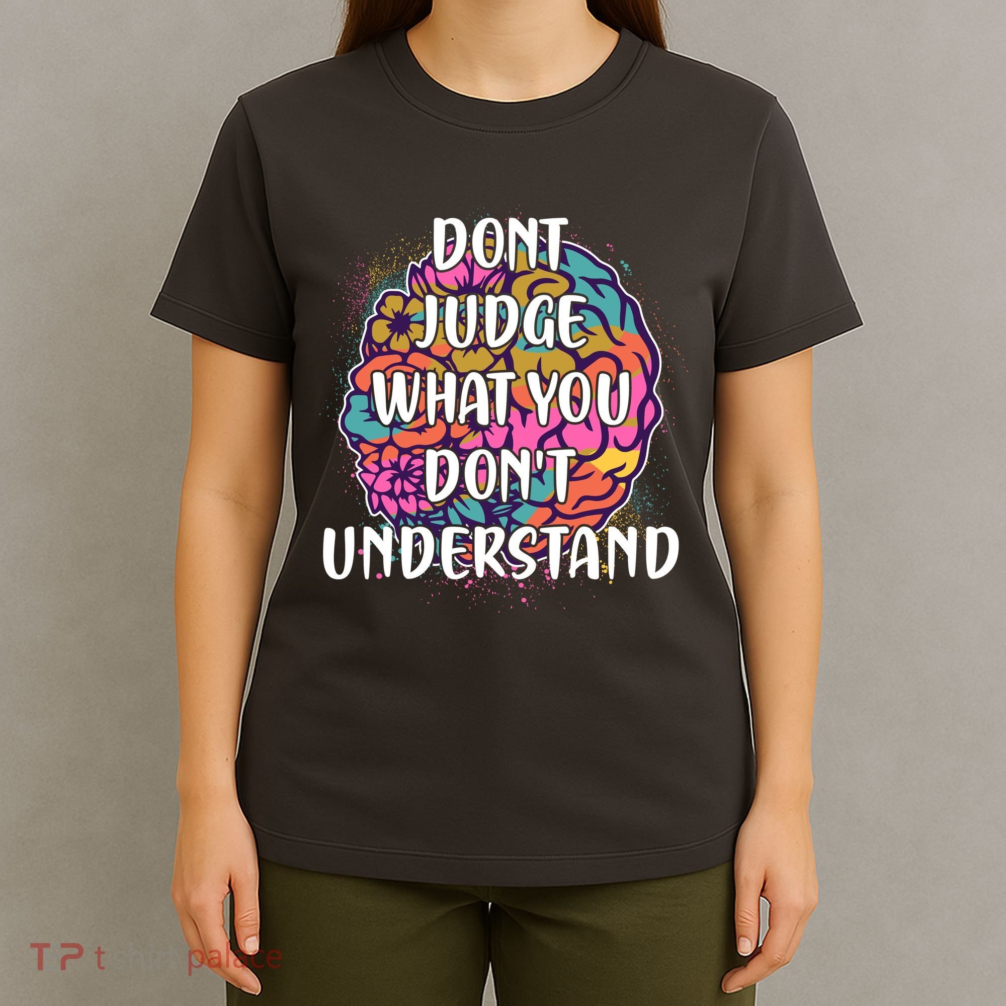 Dont Judge What You Dont Understand Mental Health Awareness T-Shirt