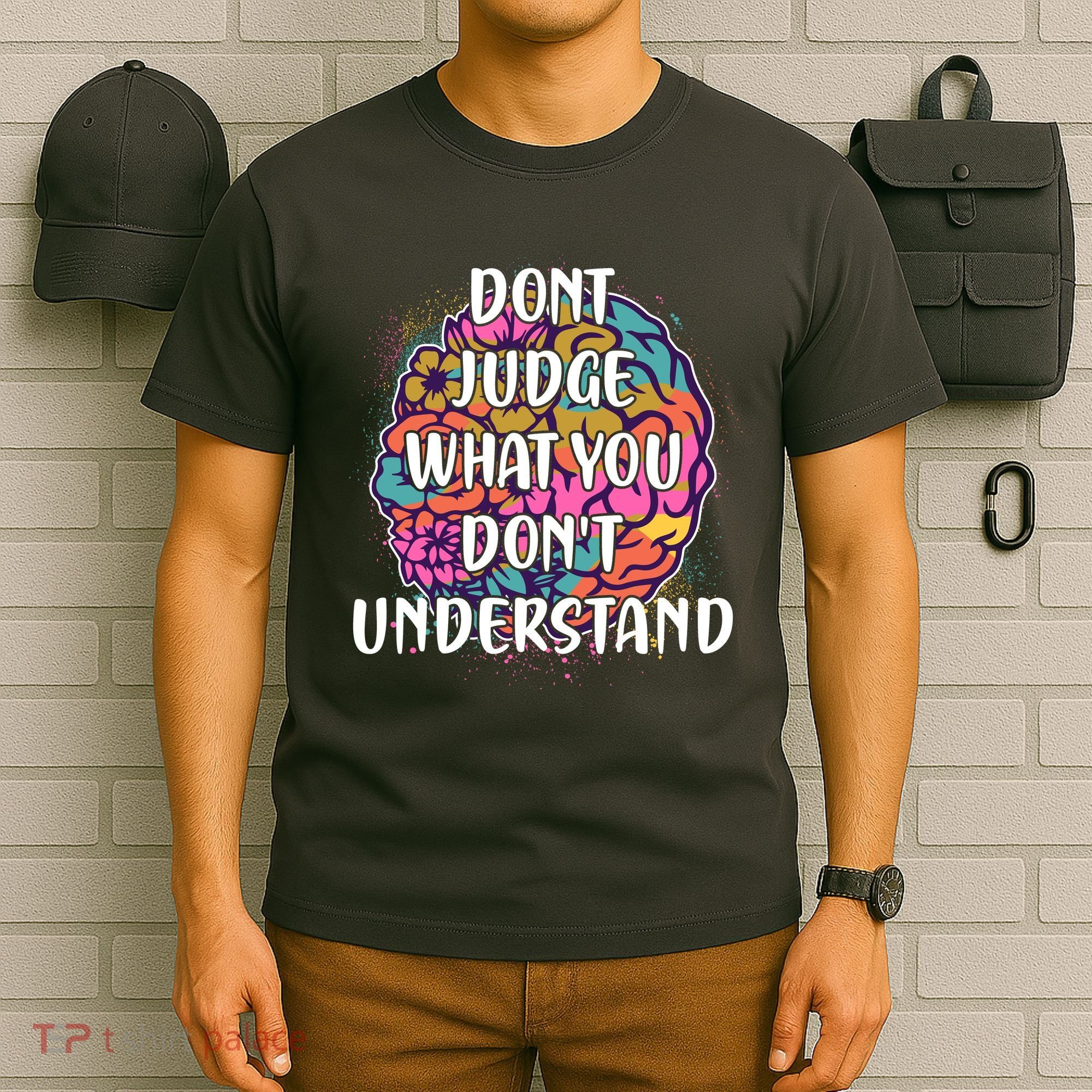 Dont Judge What You Dont Understand Mental Health Awareness T-Shirt