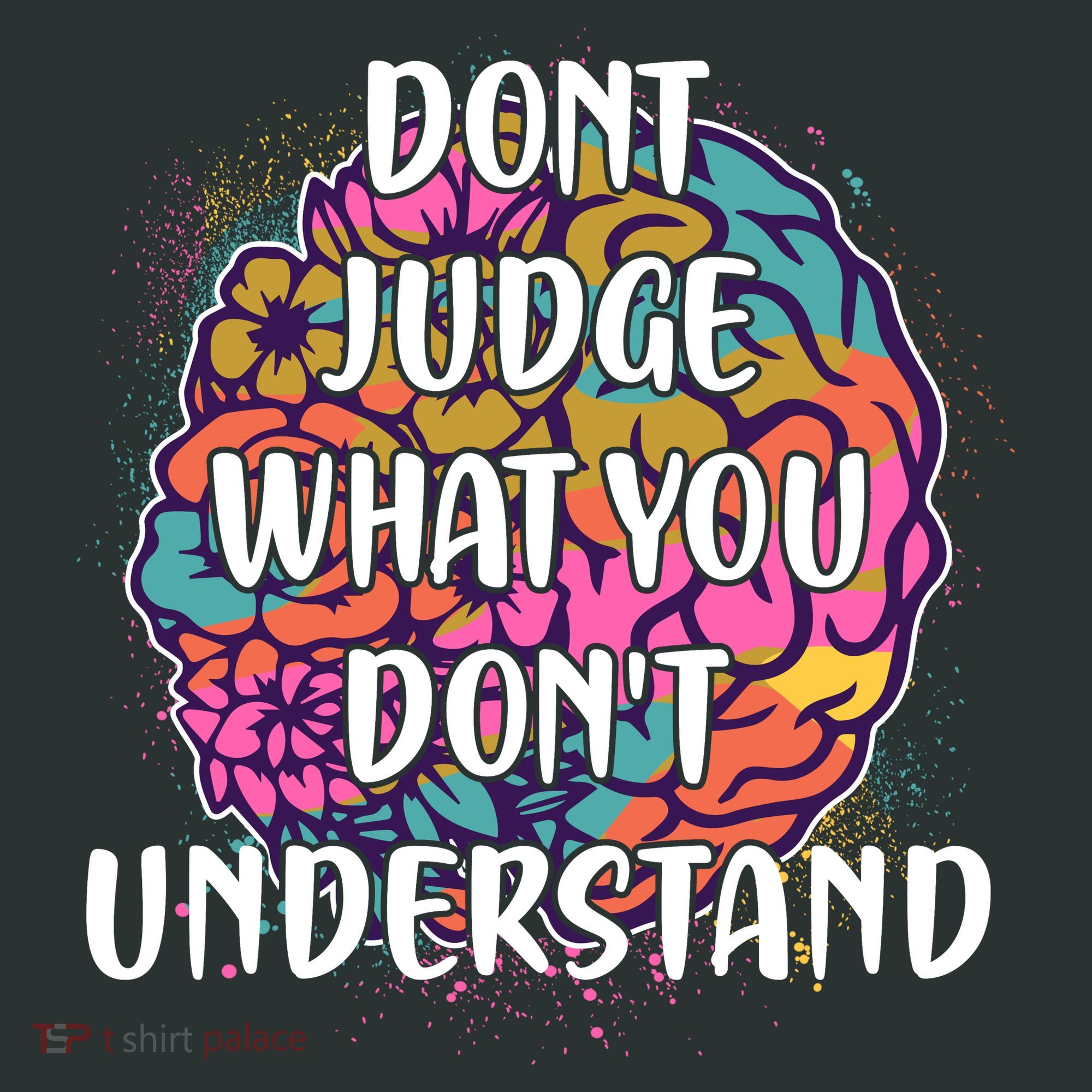 Dont Judge What You Dont Understand Mental Health Awareness T-Shirt