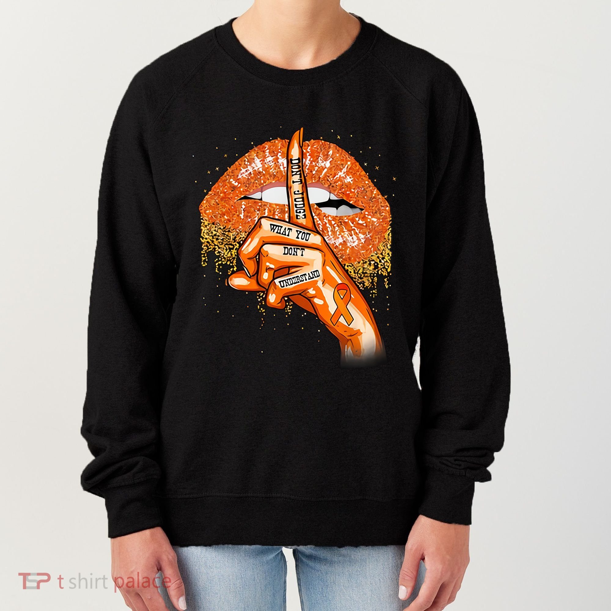 Don't Judge What You Don't Understand Multiple Sclerosis Awareness Women's Sweatshirt