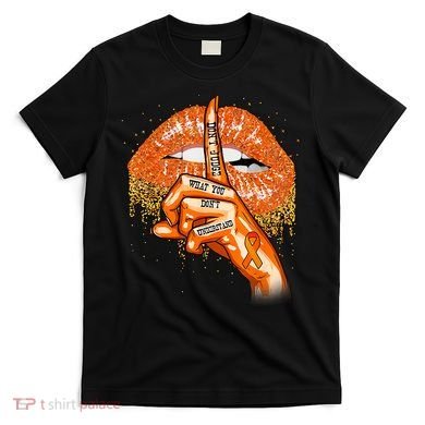 Don't Judge What You Don't Understand Multiple Sclerosis Awareness T-Shirt