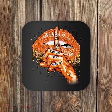 Don't Judge What You Don't Understand Multiple Sclerosis Awareness Coaster