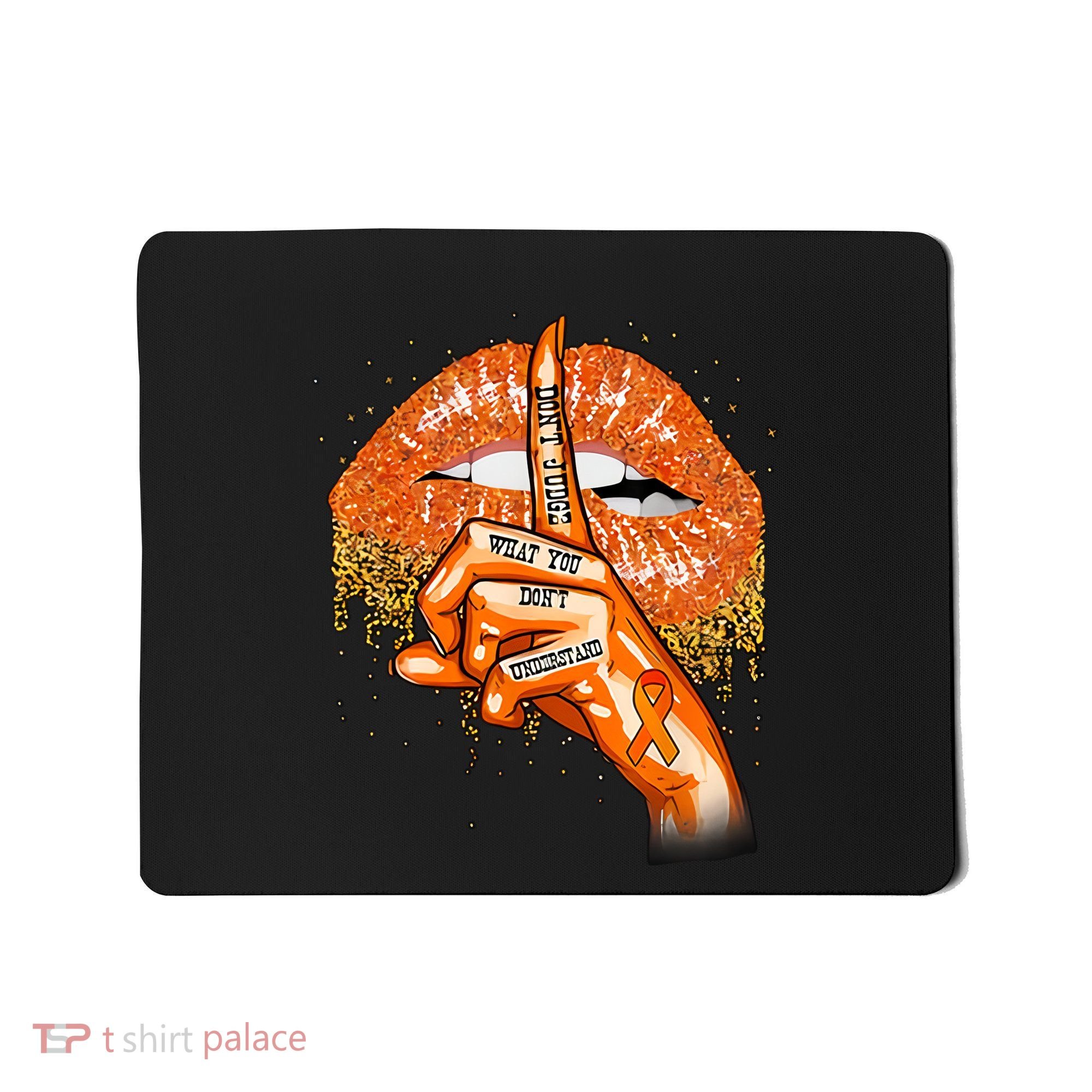 Don't Judge What You Don't Understand Multiple Sclerosis Awareness Mousepad
